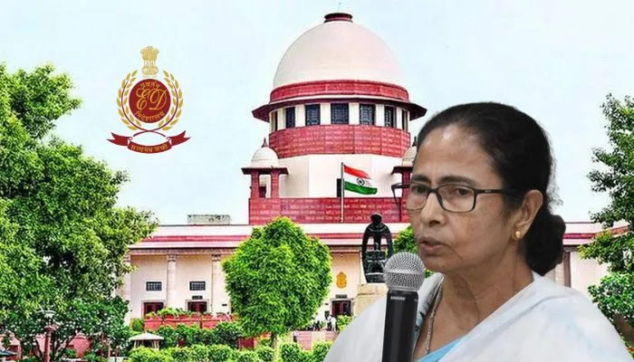 మమతా ఈడీ సోదాలను అడ్డుకోవడంపై సుప్రీంకోర్టు అసహనం 
